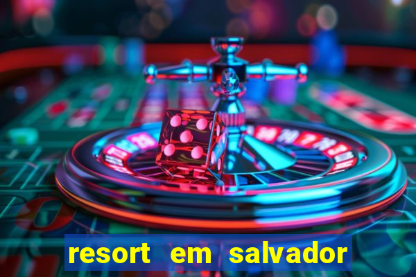 resort em salvador all inclusive